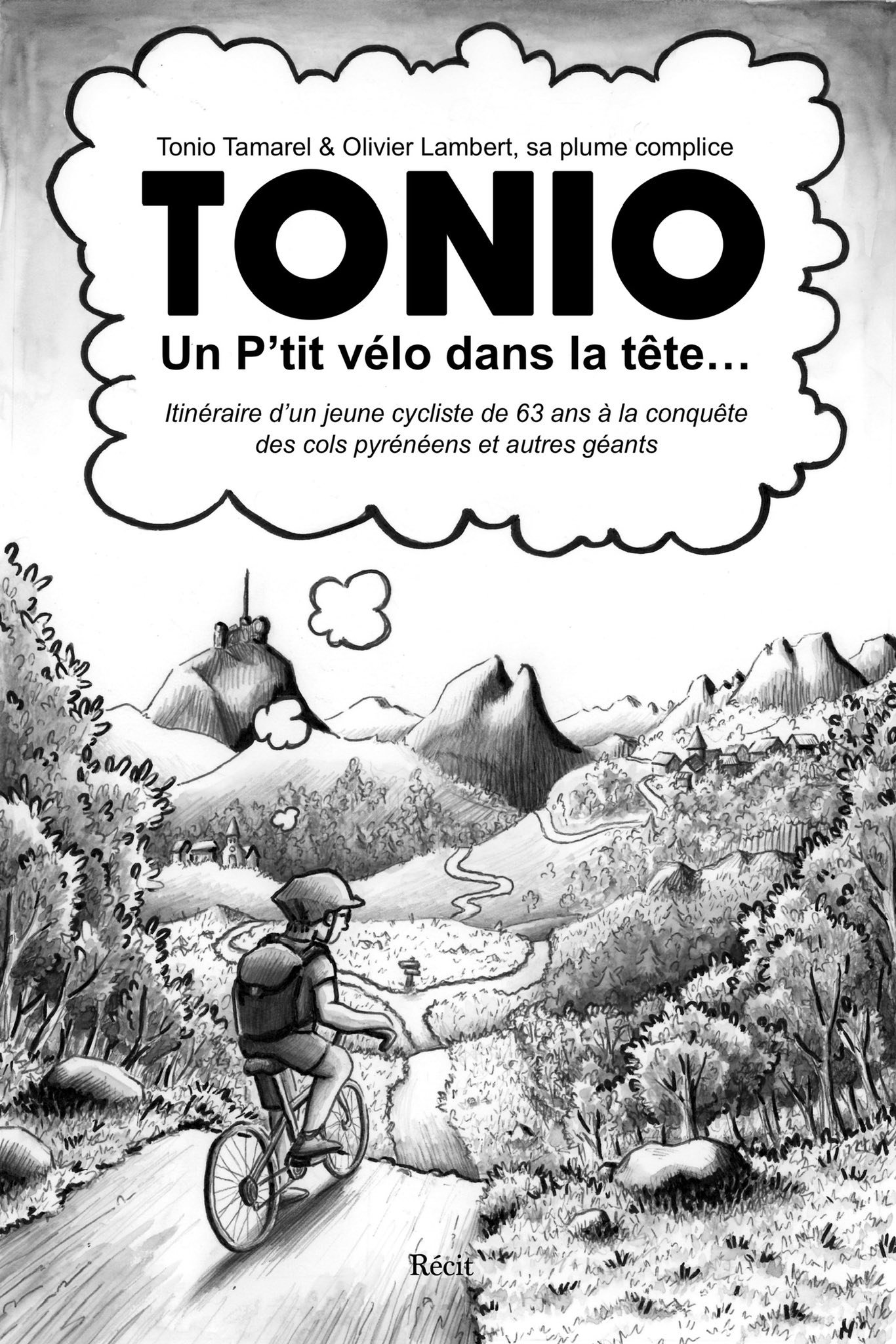 Couverture du livre Tonio un p'tit vélo dans la tête.... Dessin en noir et blanc d'un cycliste roulant vers le Pic du Midi